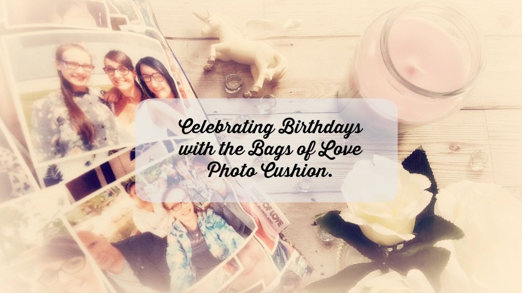 Celebrating Birthdays with the Bags of Love Personalised Photo Cushion