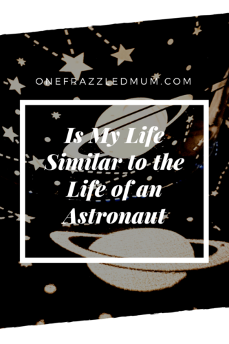 pinterest image of stars and planets with white trxt saying is my life similar to the life of an astronaut