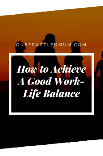silhouette image of a family for pinterest with the text how to achieve a good work-life balance